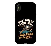 Why I Lose at Racquetball I Keep Aiming for the Corner Sport Case for iPhone X/XS