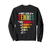 Why I Lose At Tennis Funny Chart Sweatshirt