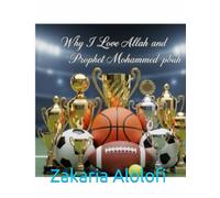 Why I Love Allah and Prophet Mohammed pbuh