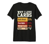 Why I Love Carbs Funny Garlic Bread Pasta Meme Premium T-Shirt