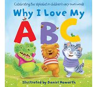 Why I Love My ABC: Learn the alphabet in this illustrated picture book for young children!
