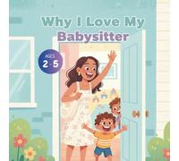 Why I Love My Babysitter/Nanny