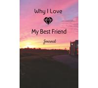 Why I Love My Best Friend: This Elegant "100 Pages Blank Lined Journal" is Perfect to Record Those Reasons.