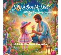 Why I Love My Dad, With Love From Your Daughter!: A Fill-In-the-Blank Keepsake