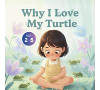 Why I Love My Turtle