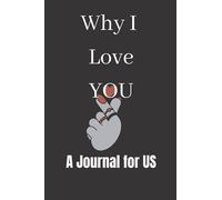 Why I love you a Journal for us: Lovely and nice notebook journal gift for loved ones blank lined note book 6/9 inches 120 pages