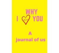 Why i love you: A Simple Lined Journal for Couples to Share Thoughts, Memories & Love Notes