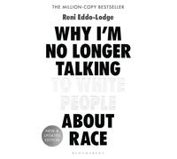 Why I'm No Longer Talking to White People About Race: The #1 Sunday Times Bestseller