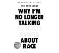 Why I’m No Longer Talking to White People About Race: The #1 Sunday Times Bestseller