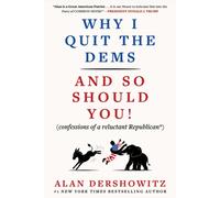 Why I Quit the Dems : And So Should You! (confessions of a reluctant Republican*)