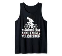 Why I Ride Without a Battery Because I can Tank Top