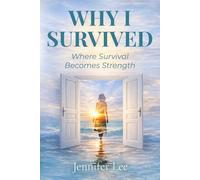 Why I Survived: Where Survival Becomes Strength