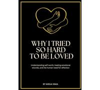 Why I Tried So Hard to Be loved?