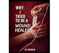 Why I Tried To Be A Wound Healer