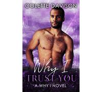 Why I Trust You: A Why I Novel