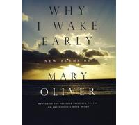 Why I Wake Early: New Poems