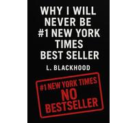 Why I Will Never Be #1 New York Times Best Seller