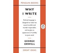 Why I Write (Penguin Great Ideas)