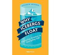 Why Icebergs Float: Exploring Science in Everyday Life