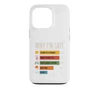 Why Im Late Funny Reasons Chart Case for iPhone 13 Pro