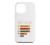 Why Im Late Funny Reasons Chart Case for iPhone 13 Pro Max