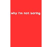 Why I'm not boring: A daily journal for all the things that make you AMAZING | Lined Journal | Red