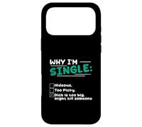 Why Im Single Hideous Too Picky Dick Is Too Big-Kill Someone Case for iPhone 17 Pro Max