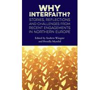 Why Interfaith? Stories, Reflections and Challenges from recent engagements in Northern Europe