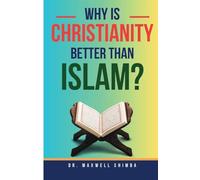 Why Is Christianity Better Than Islam?