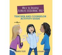 Why is Drama Always Following Me? Teache and Counselor Activity Guide