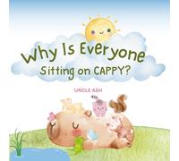 Why Is Everyone Sitting on Cappy?: A Fun-Fact Jungle Story About Friendship, Sharing, and the Real-Life Habits of a Very Patient Capybara for Kids Ages 4-5 (Little Wonders, Big Questions)