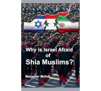 Why is Israel Afraid of Shia Muslims?