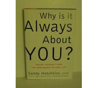 Why is it Always about You?: Saving Yourself from the Narcissists in Your Life