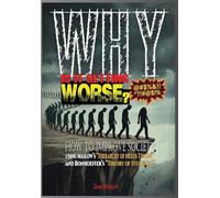 Why is it getting worse?: How to improve society using Maslow's "Hierarchy of Needs Theory" and Bonhoeffer's "Theory of Stupidity"