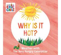 Why Is It Hot? : Weather with The Very Hungry Caterpillar