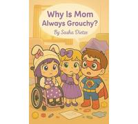 Why Is Mom Always Grouchy: 3 (Xariah's Stories)