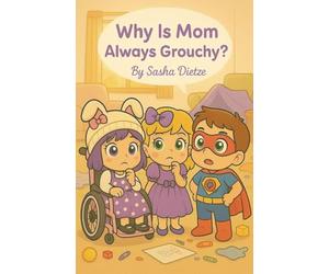 Why Is Mom Always Grouchy: 3 (Xariah's Stories)