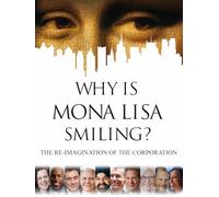 Why is Mona Lisa Smiling? The Reimagination of the Corporation