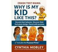 Why Is My Kid Like This?: Understanding your child's wiring so you can parent without losing your... (The Purpose Aware Collection)