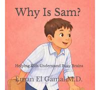 Why Is Sam?: Helping Kids Understand Busy Brains