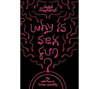 Why Is Sex Fun?: The Evolution of Human Sexuality (Science Masters)