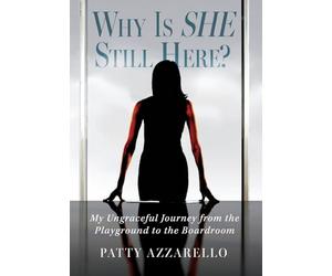 Why Is SHE Still Here? My Ungraceful Journey from the Playground to the Boardroom