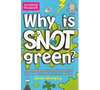Why is Snot Green?: The Science Museum Question and Answer Book (Science Museum Q & a Book) by Glenn Murphy (2007-04-06)
