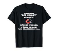 Why is the Magnet Male Black Humour? T-Shirt