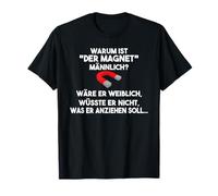 Why is the Magnet Male Black Humour? T-Shirt