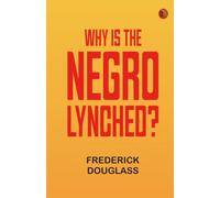 Why is the Negro Lynched?
