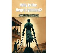 Why is the Negro Lynched? (Edition2024)