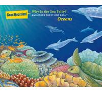 Why Is the Sea Salty?: And Other Questions About Oceans (Good Question!)