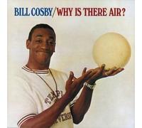 Why Is There Air by Bill Cosby