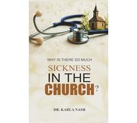 Why Is There So Much Sickness In The Church?